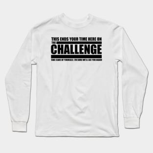 The Take Care of Yourself Challenge Quote Long Sleeve T-Shirt
